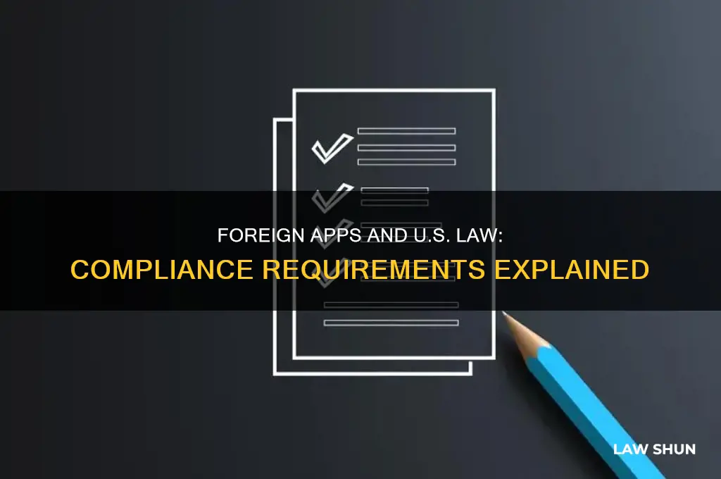 does a foregin app have to go by us law