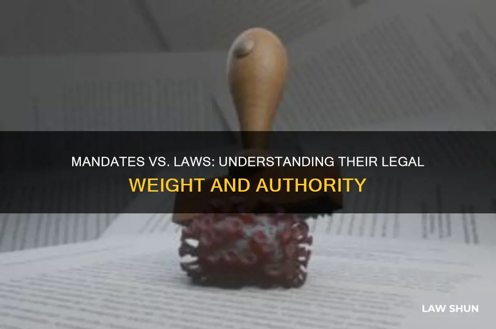 does a mandate carry the same weight as a law