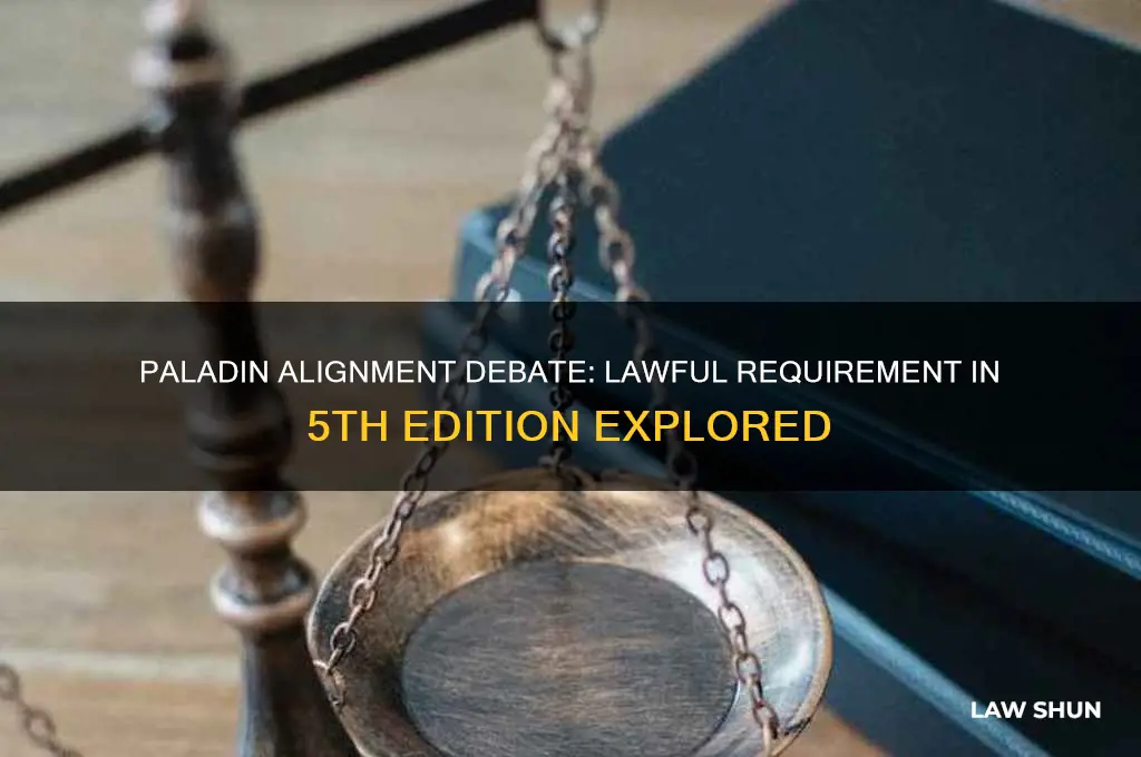 does a paladin need to be lawful in 5th ef