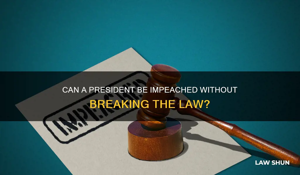 does a president have to break law to be impeached