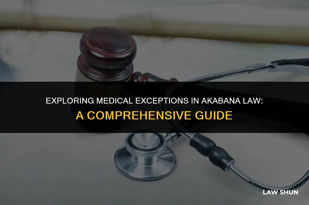does akabana law have medical exeception