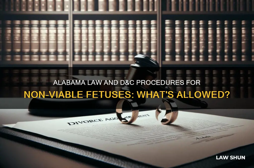 does alabama law allow for d&c for non-viable fetus