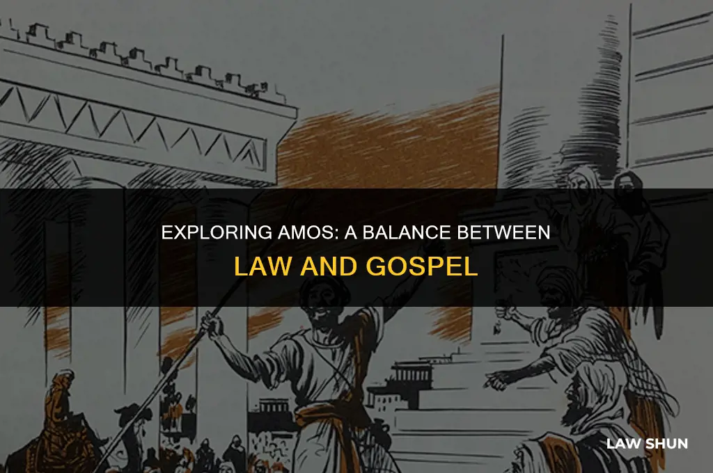 does amos emphasize law or gospel