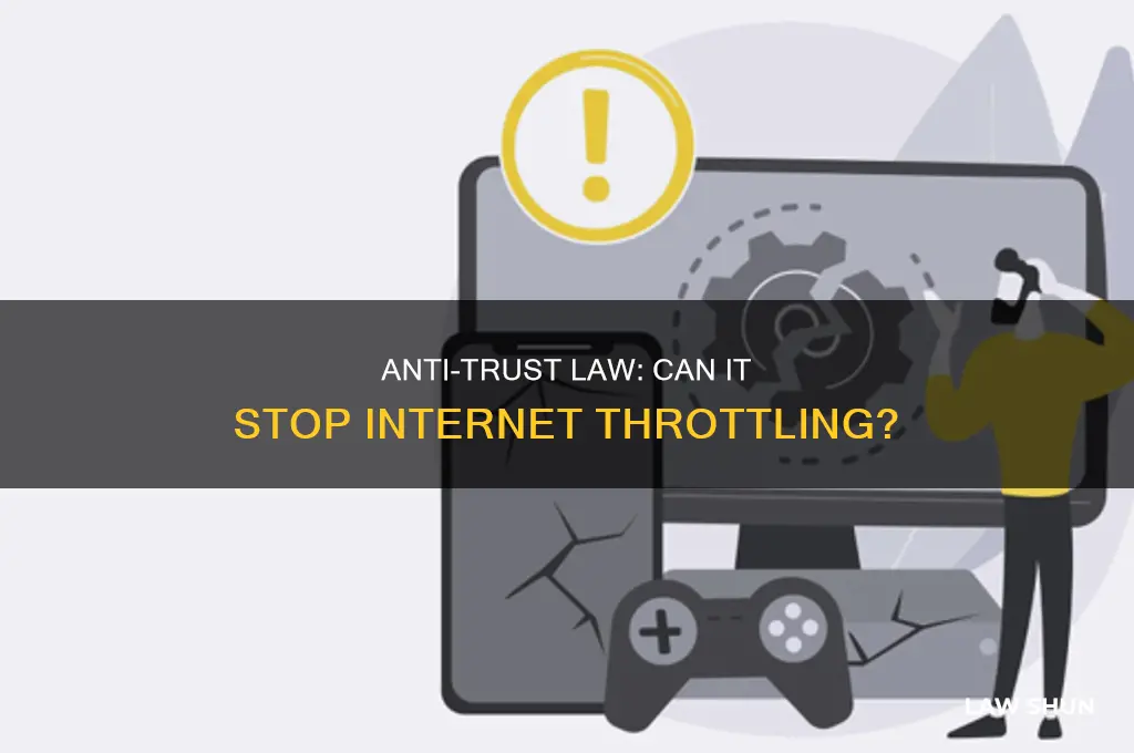 does anti-trust law prhibit internet throttling