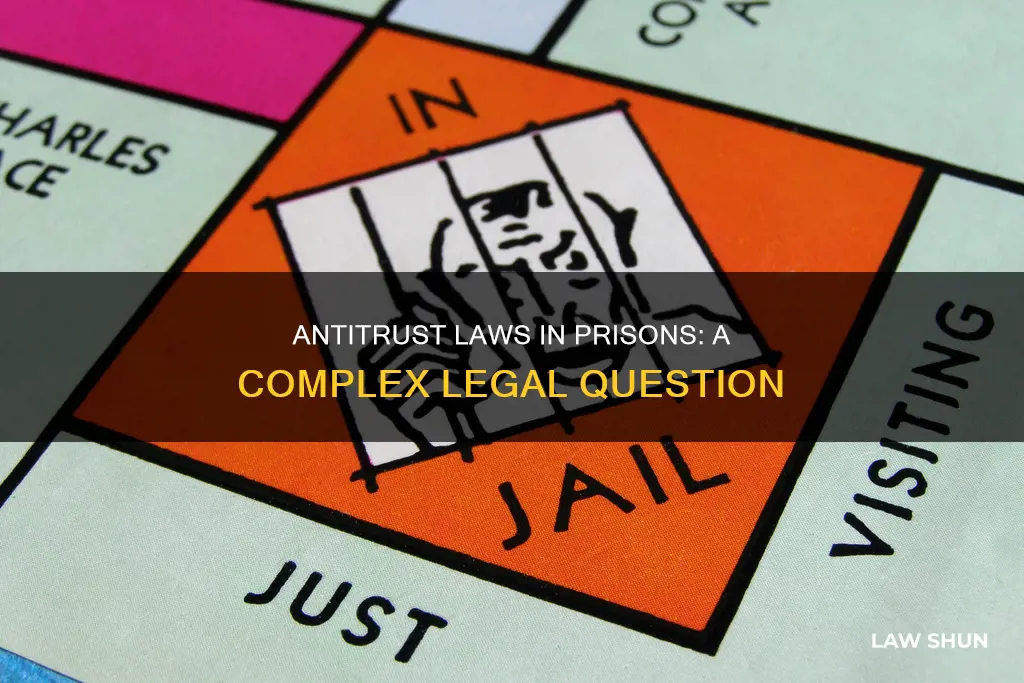 does antitrust law apply in prisons