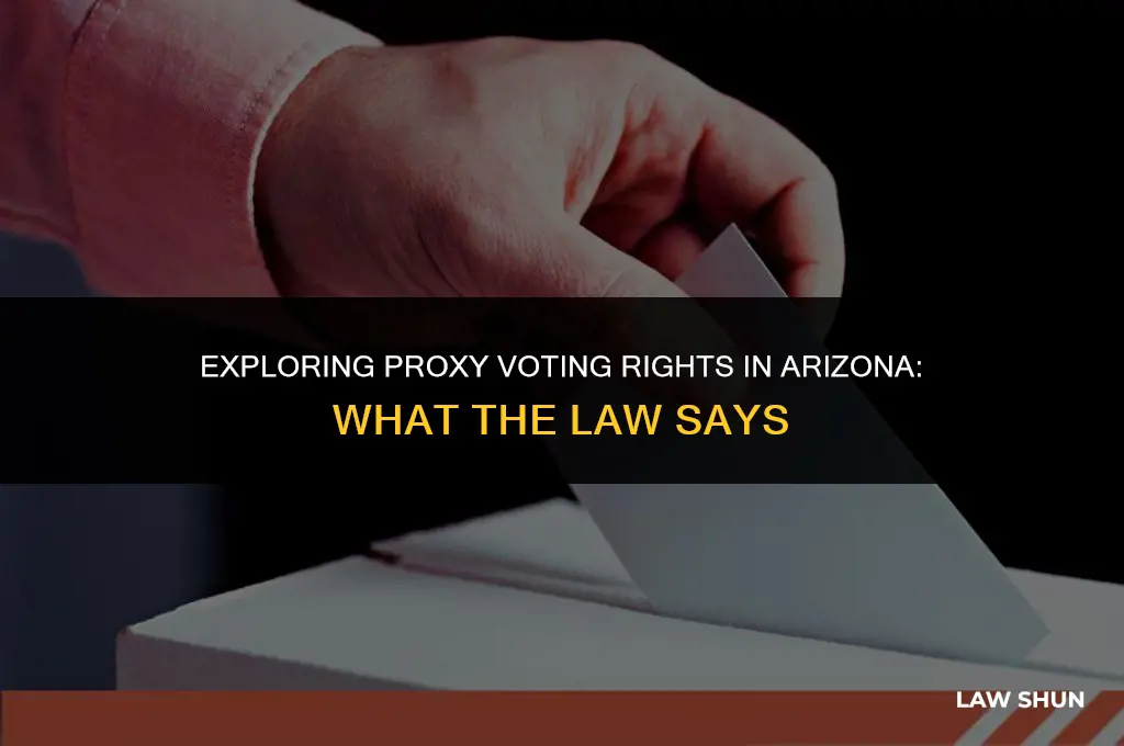 does arizona law allow proxy voting