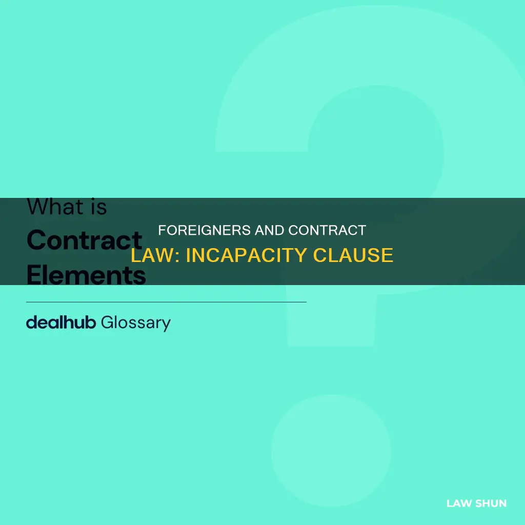 does being a foreigner fall under incapacity contract law