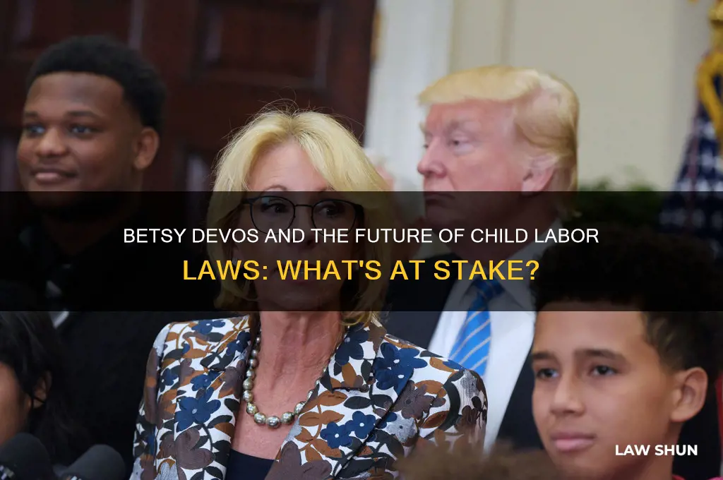 does betsy devos want to abolish child labor laws
