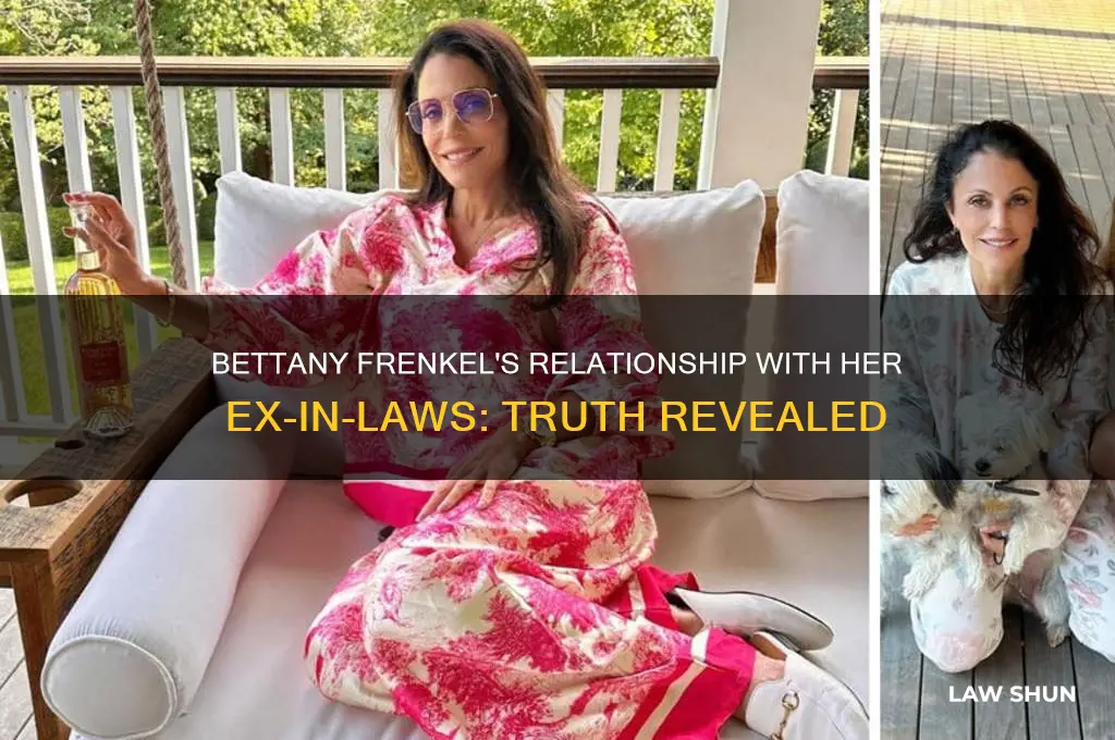 does bettany frenkel have a relationship with her x-in laws