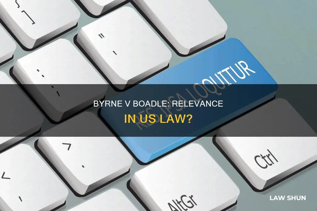 does byrne v boadle apply to us law