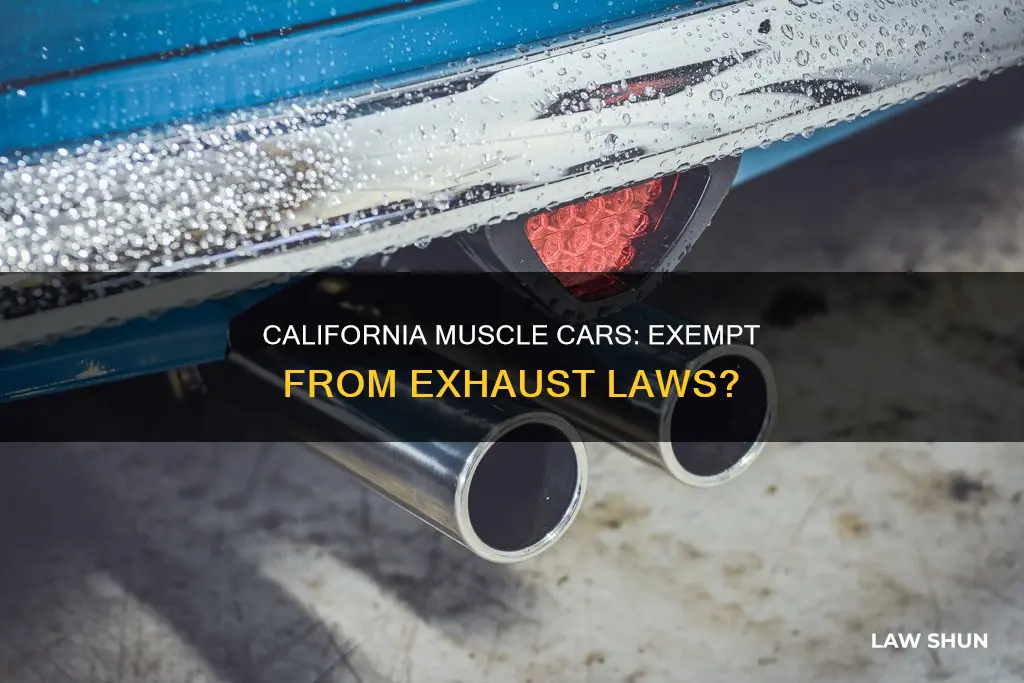 does california exhaust law apply to muscle cars