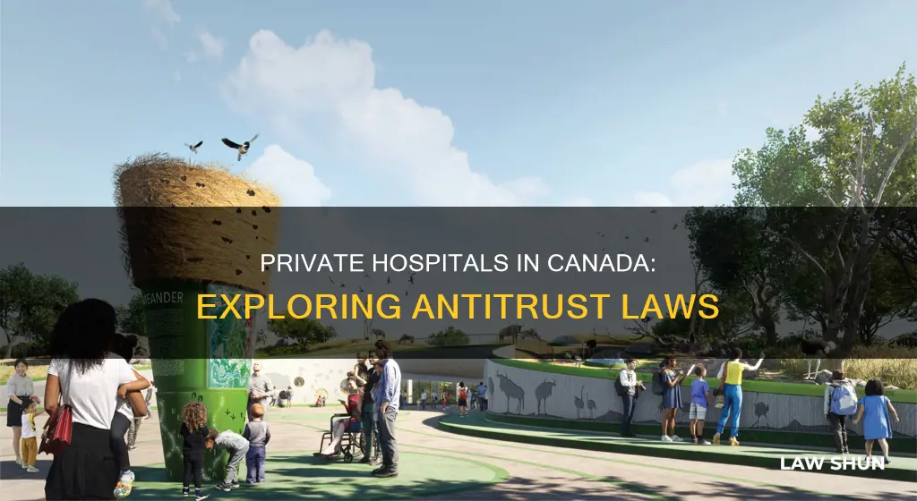 does canada have private hospitals with anti trust laws