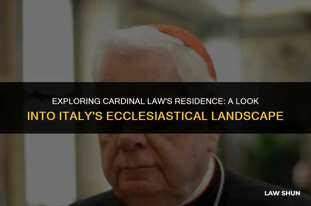 does cardinal law livs in iyaly