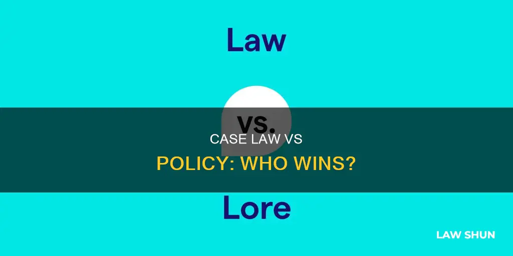 does case law supercede policy