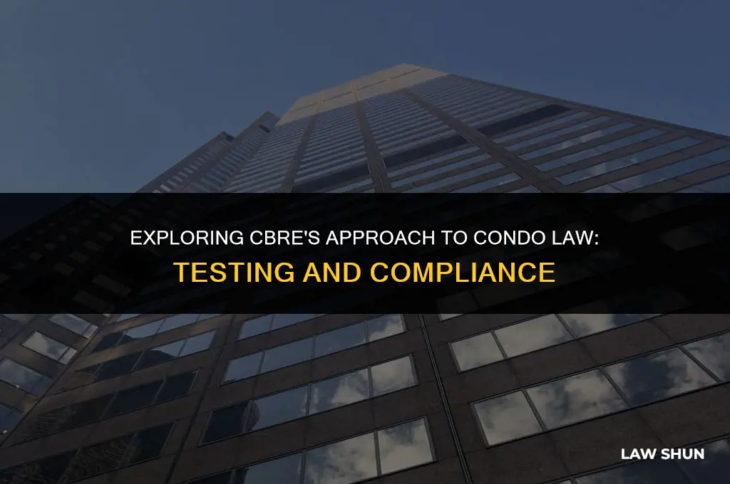 does cbre test on condo law