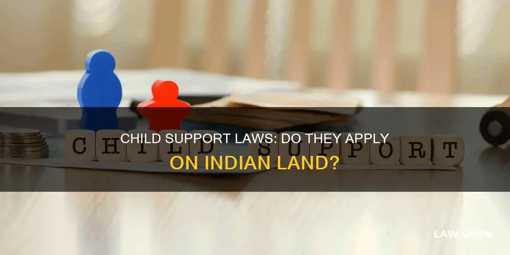 does child support laws apply on indian land