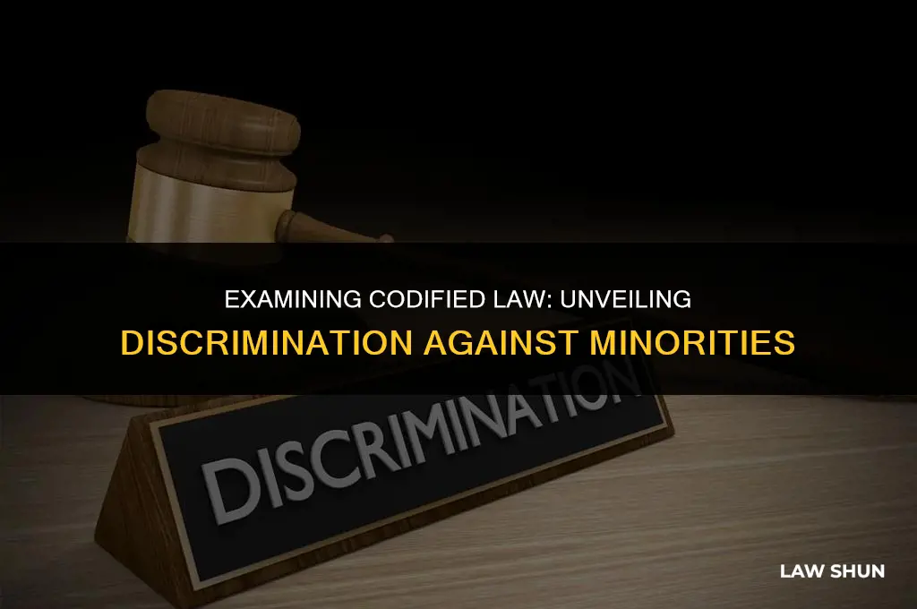 does codified law discriminate against minorities