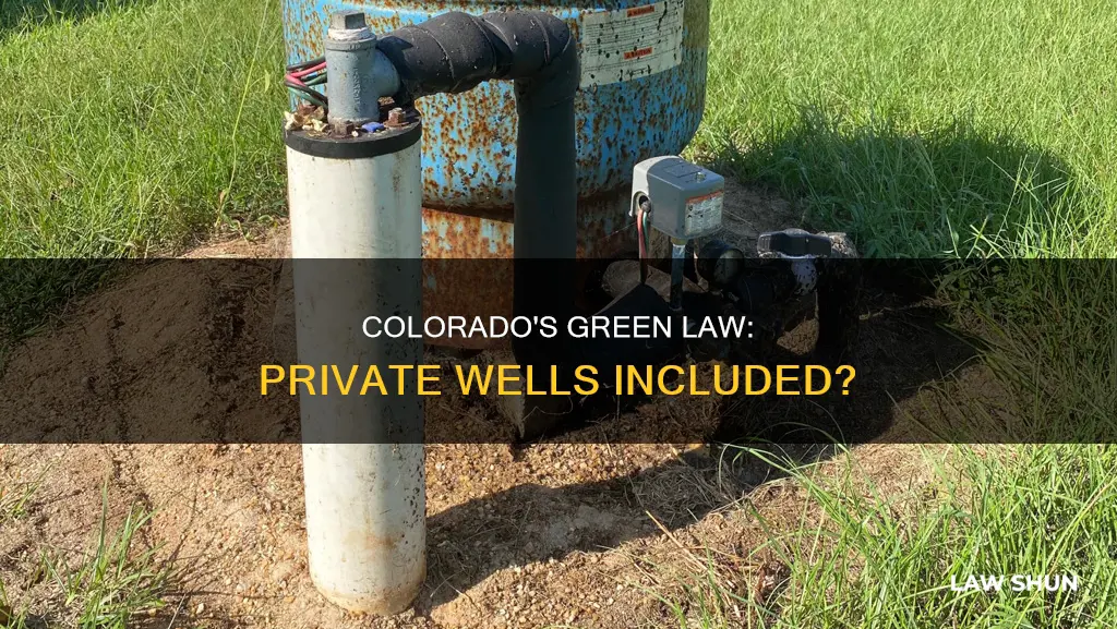 does colorado green law apply to private well s