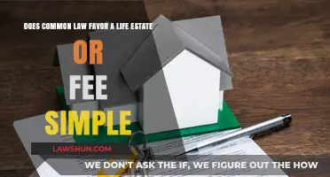 Life Estate vs Fee Simple: Common Law's Favorite?