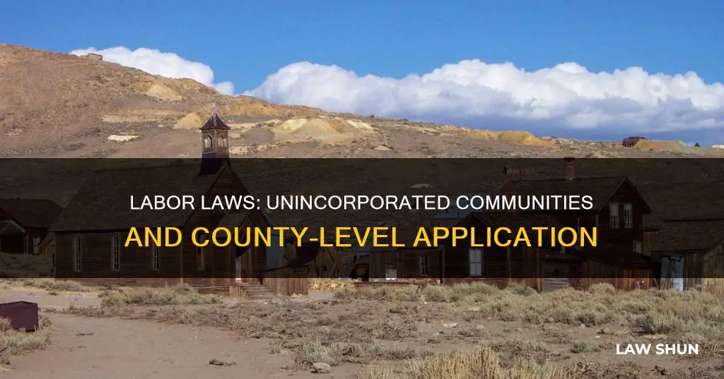 does county labor law apply to unincorporated communities