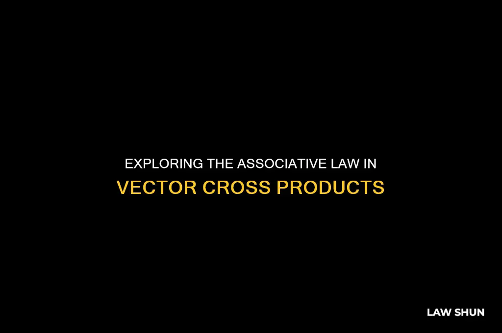 does cross product satisfies associative law