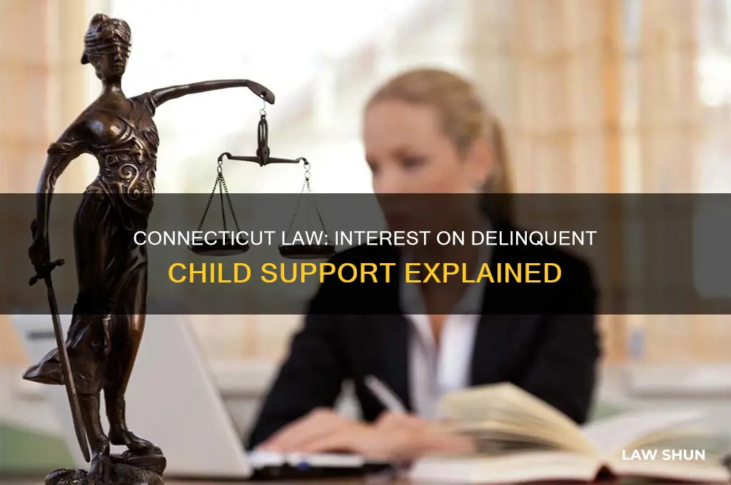 does ct law allow for intrest on delinquent child support