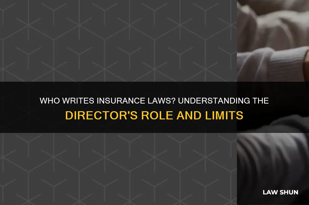 does director of insurance write the laws