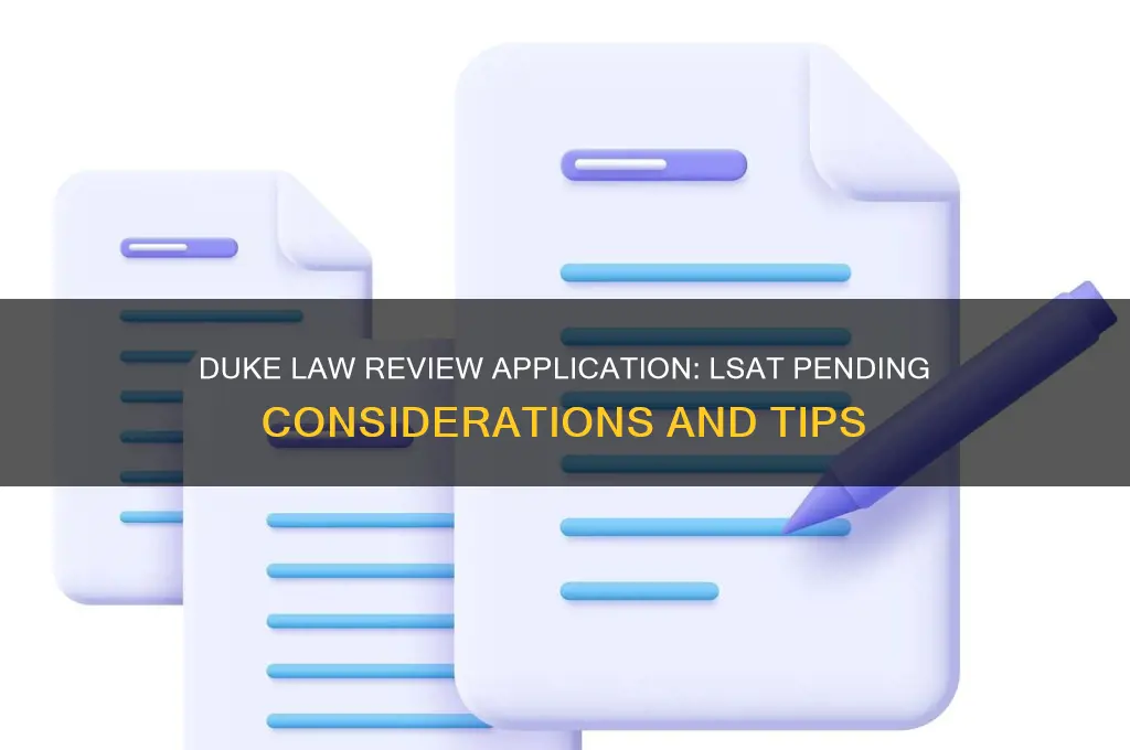 does duke law review application with lsat pending