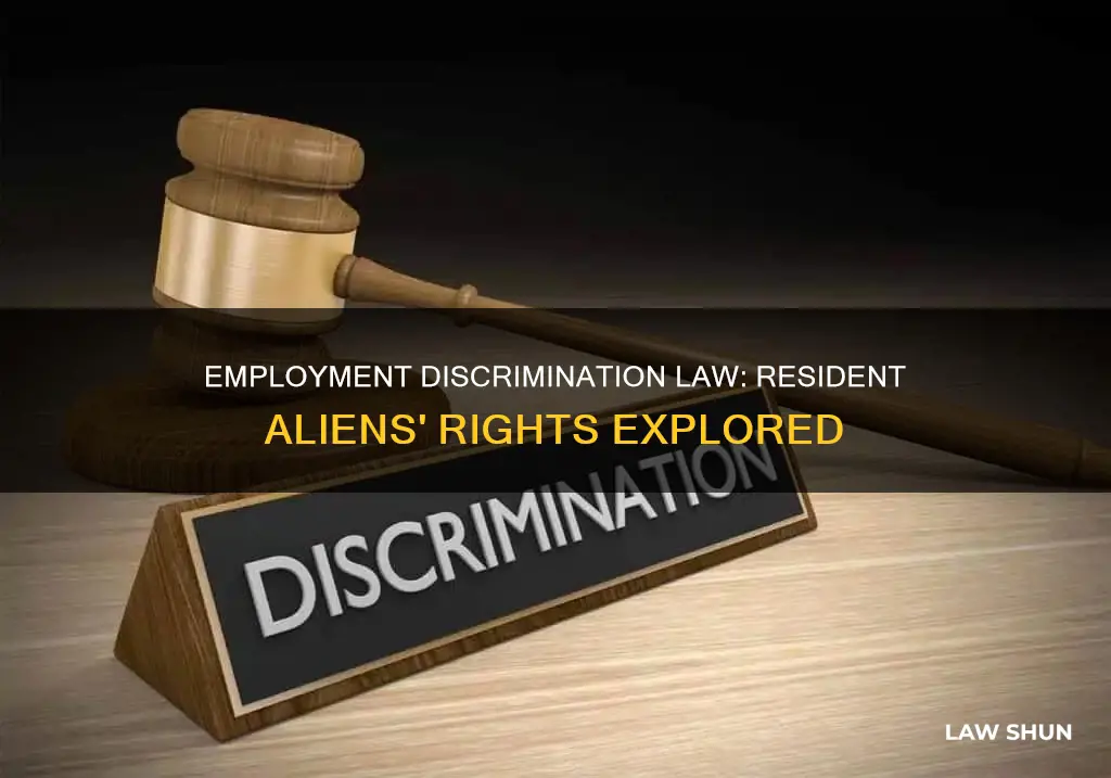 does employment discrimination law apply to resident aliens