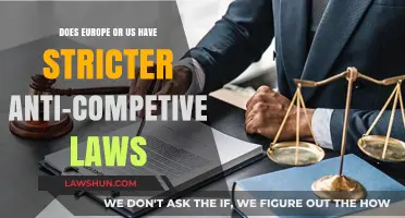 Strict Anti-Competitive Laws: Europe vs. US