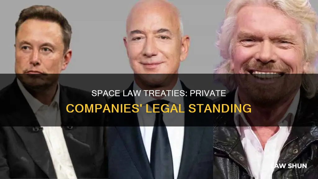 does existing space law treaties apply to private companies