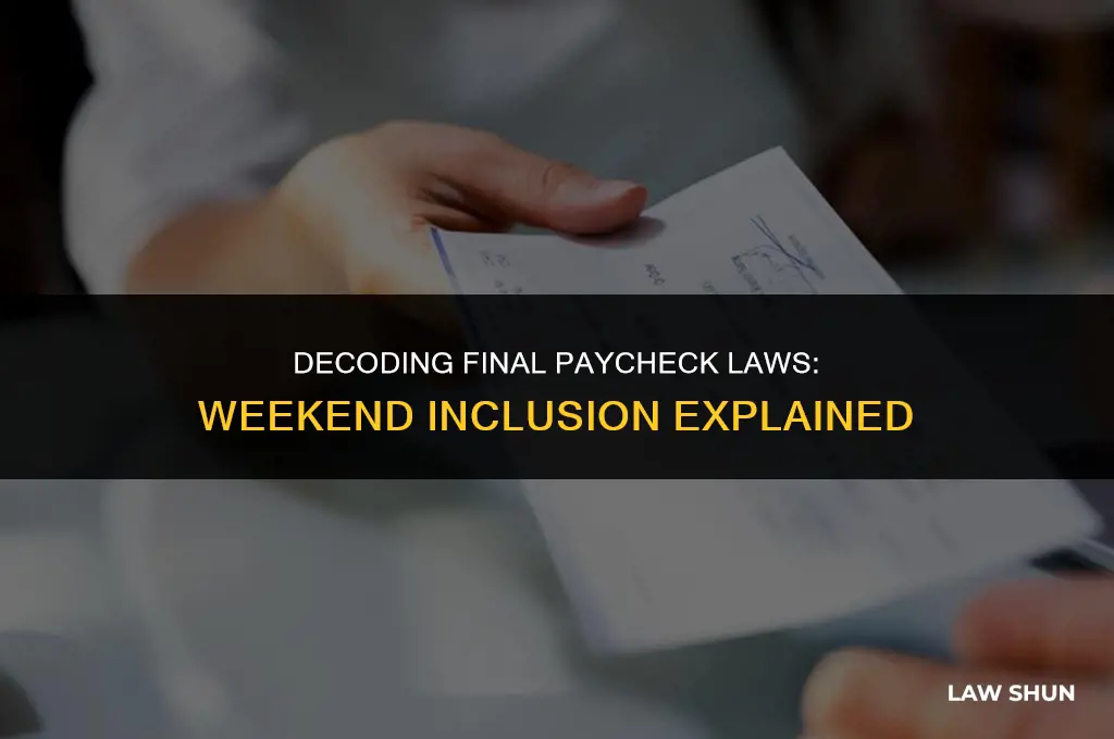 does final paycheck law include weekends