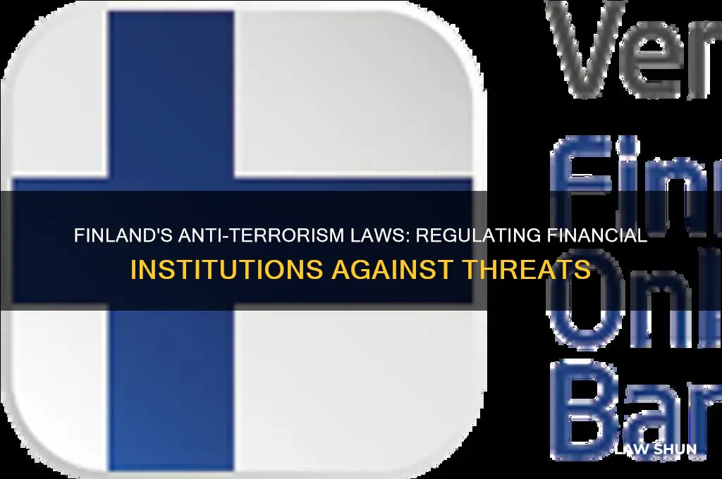 does finland have laws that regulate terrorist activity in banks