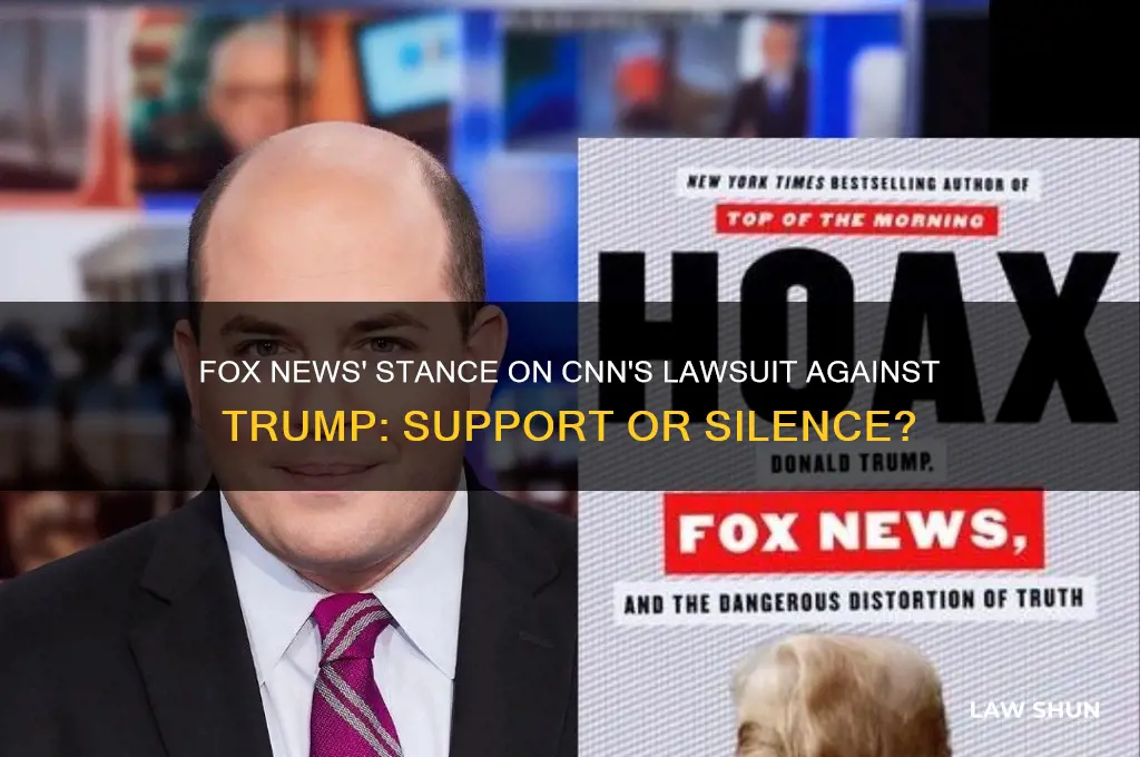 does fox news supprt the cnn law suit against trump