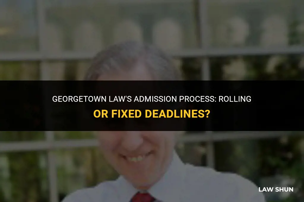 does georgetown law have rolling admisions