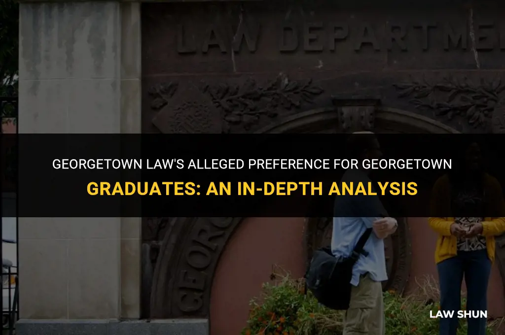 does georgetown law prefer georgetown graduates