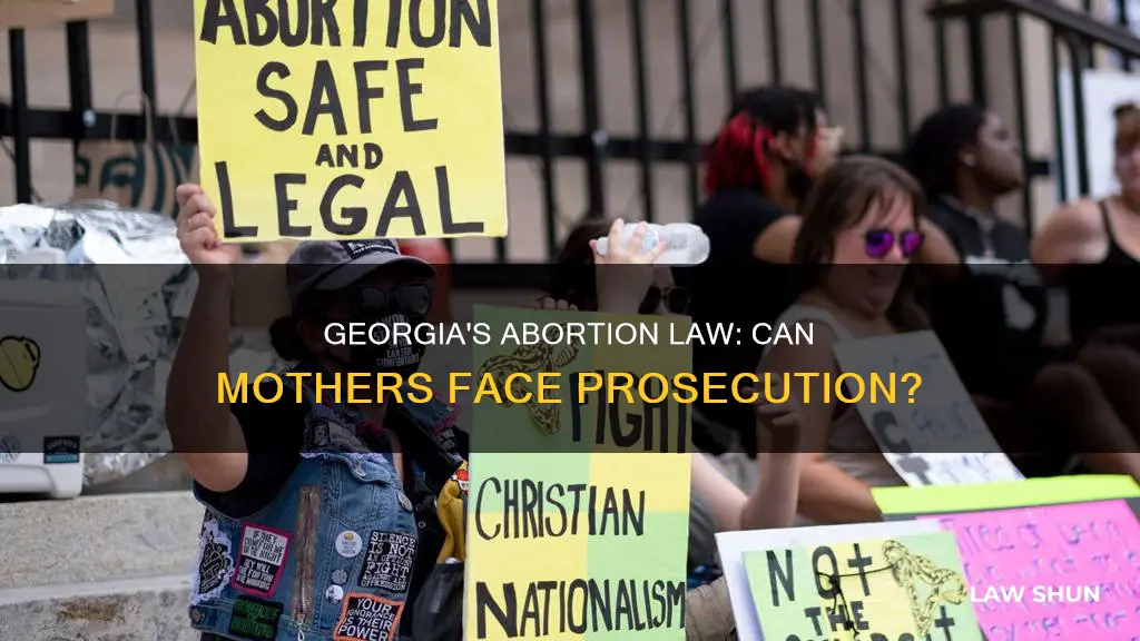 does georgia abortion law actually allow mothers to be prosecuted