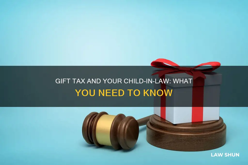 does gift tax applies to child in law