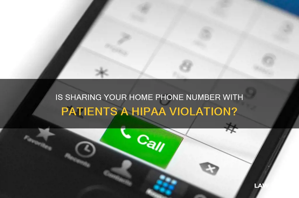 does giving patient home phone number falls under hipaa law