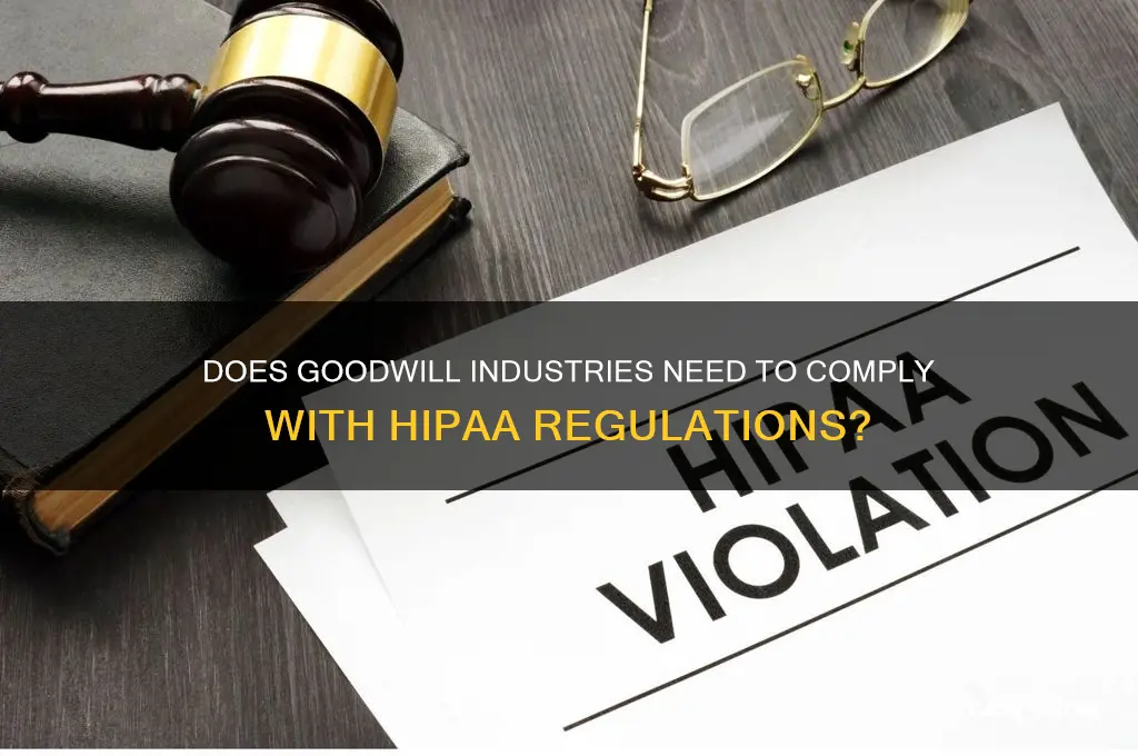 does goodwill industries have to respond by to hipaa laws