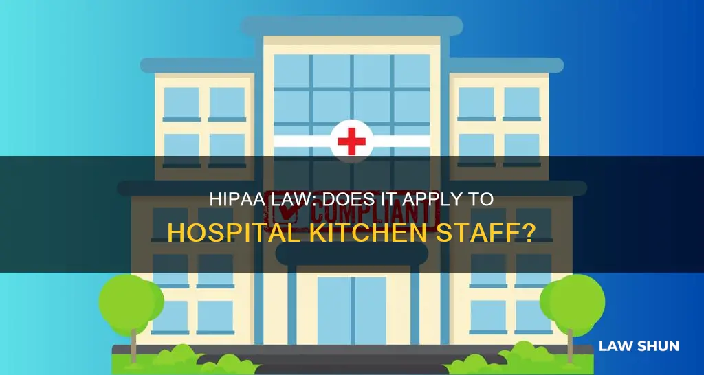 does hipaa law apply to a hospital kitchen