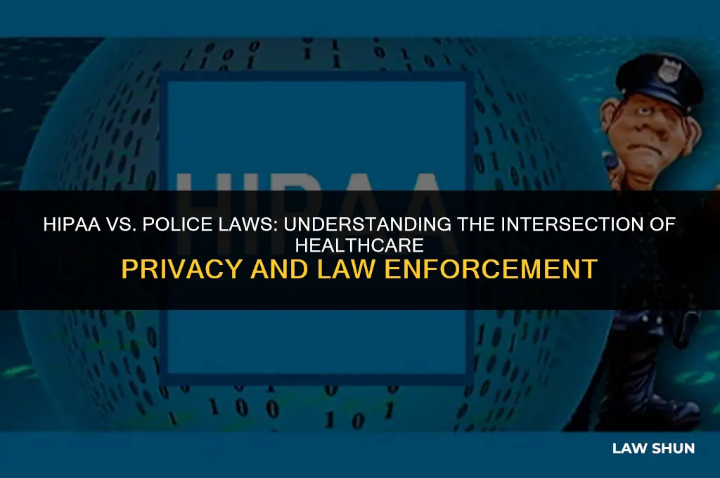does hipaa law supersede police laws