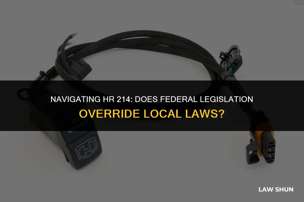 does hr 214 supercede local laws