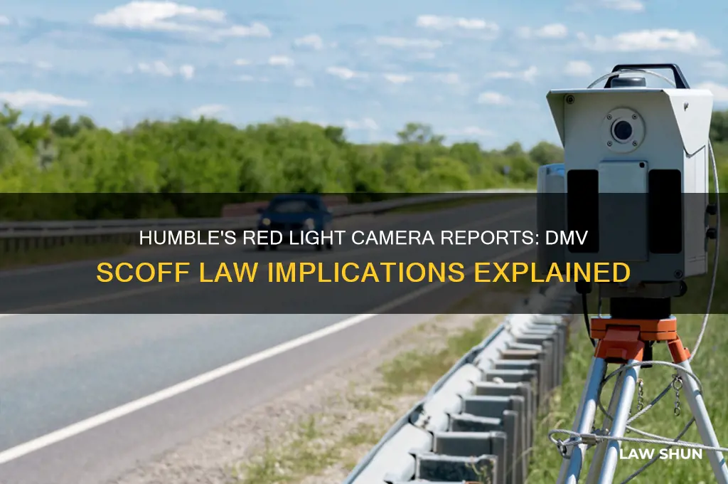 does humble report red light camera to dmv scoff law
