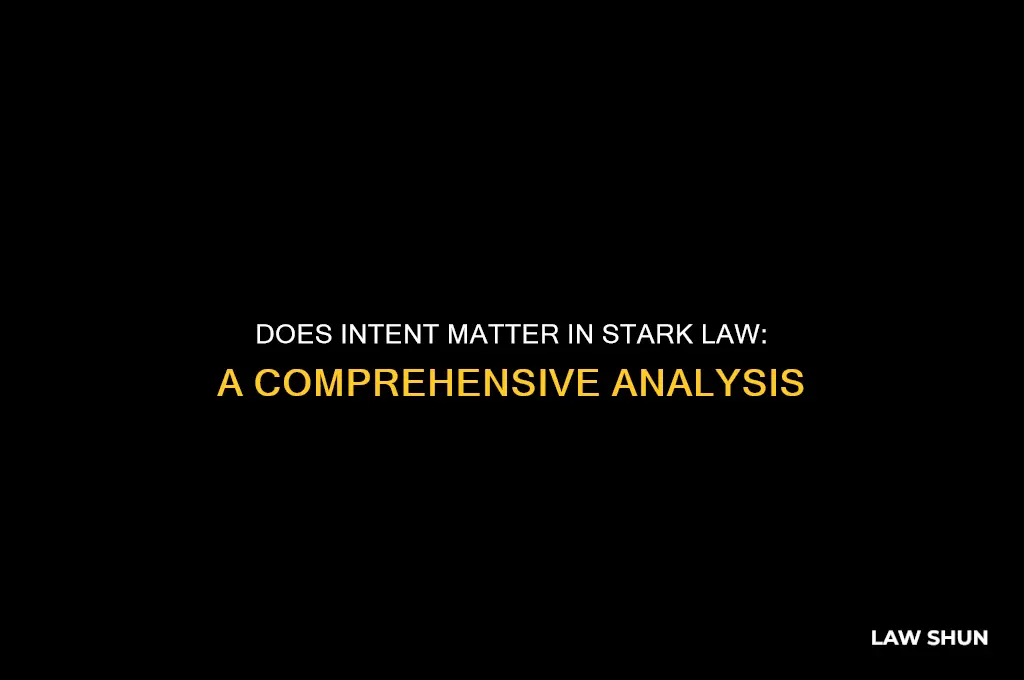 does intent matter in stark law