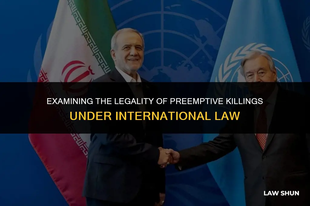 does interlanyion laws prohibit preimptive killings