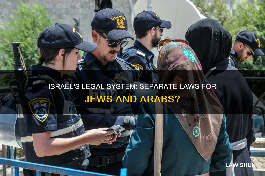 does israel have different laws for jews and arabs