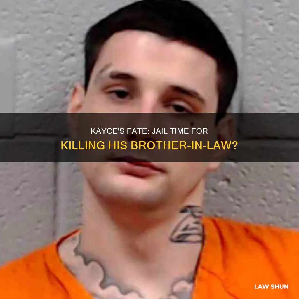 does kayce go to jail for killing his brother-in-law