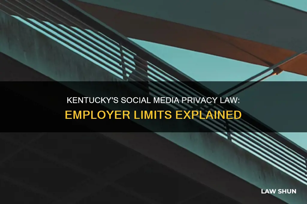 does kentucky have a law restricting employer social media intrusion