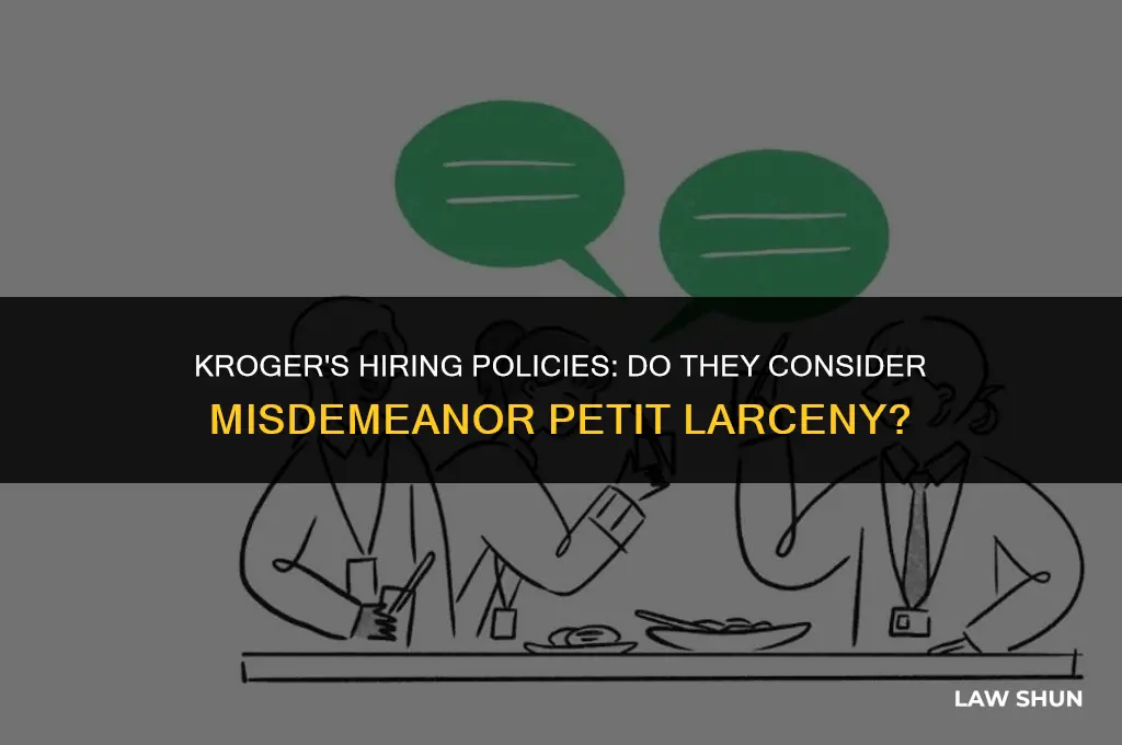 does kroger hire misdemeanors petit law